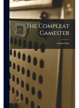 预订 The Compleat Gamester: In Three Parts: 9781017599343