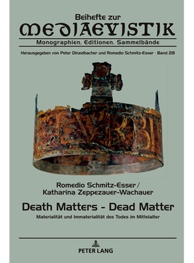 预订 Death Matters - Dead Matter: Materialität und Immaterialität des Todes im Mittelalter *问题 - *问题: 978363183379