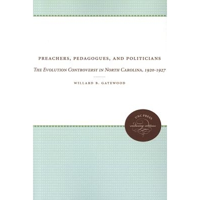 预订 Preachers, Pedagogues, and Politicians: The Evolution Controversy in North Carolina, 1920-1927 传教士，教育家和政治