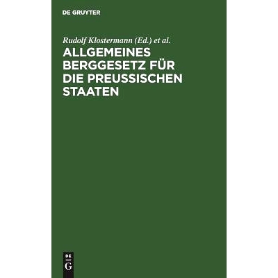 预订 Allgemeines Berggesetz für die preußischen Staaten: Nebst Kommentar: 9783111227931