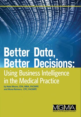 【预订】Better Data, Better Decisions: Using Business Intelligence in the Medical Practice