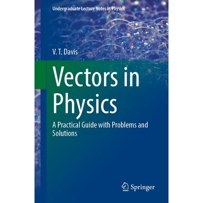 预订 Vectors in Physics: A Practical Guide with Problems and Solutions 物理学中的向量:包含问题和解决方案的实用指南: 978