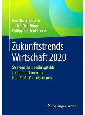预订 Zukunftstrends Wirtschaft 2020: Strategische Handlungsfelder für Unternehmen und Non-Profit-Organisationen: 978365