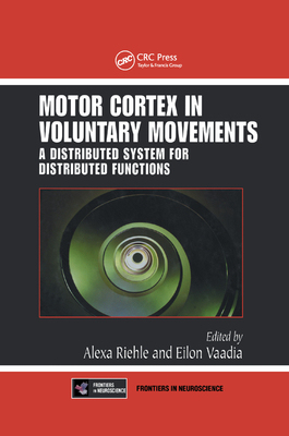 【预订】Motor Cortex in Voluntary Movements: A Distributed System for Distributed Functions