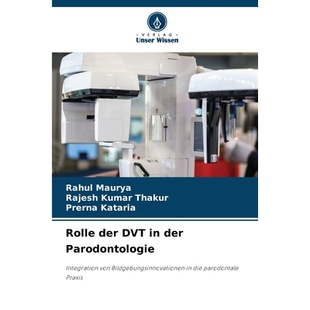 预订 Rolle der DVT in der Parodontologie: Integration von Bildgebungsinnovationen in die parodontale Praxis. DE: 9786209