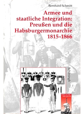 预订 Armee und staatliche Integration: Preußen und die Habsburgermonarchie 1815-1866: Rekrutierungspolitik in den neuen