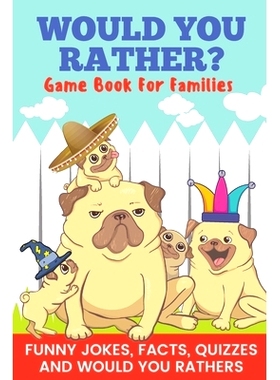 预订 Would You Rather? Game Book For Families Funny Jokes, Facts, Quizzes, and Would You Rathers: Clean family fun, perf