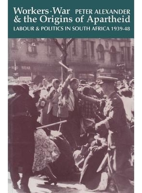 预订 Workers, War & the Origins of Apartheid: Labour & Politics in South Africa 1939-48: 9780821413142