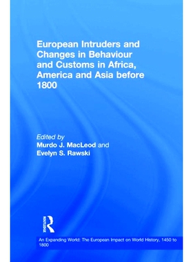 预订 European Intruders and Changes in Behaviour and Customs in Africa, America and Asia before 1800: 9780860785224