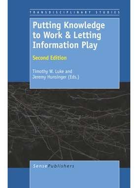 预订 Putting Knowledge to Work & Letting Information Play: Second Edition 将知识付诸实践并让信息发挥：*版: 9789460917264