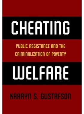 预订 Cheating Welfare: Public Assistance and the Criminalization of Poverty 作弊的福利：公共援助和贫困的犯罪: 9780814760