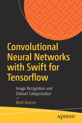 【预订】Convolutional Neural Networks with Swift for Tensorflow