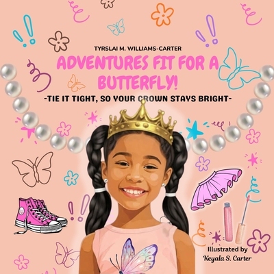 预订 Adventures Fit For A Butterfly!: Tie It Tight, So Your Crown Stays Bright 9798274701020