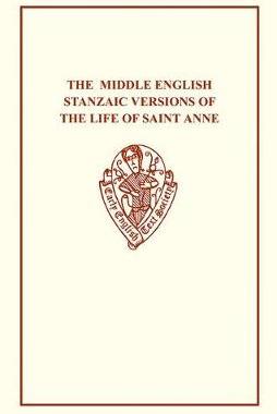 【预订】The Middle English Stanzaic Versions of the Life of St Anne