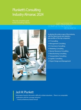 预订 Plunkett’s Consulting Industry Almanac 2024: Consulting Industry Market Research, Statistics, Trends and Leading C