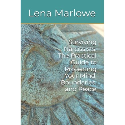 预订 Surviving Narcissists: The Practical Guide to Protecting Your Mind, Boundaries, and Peace 9798246630051