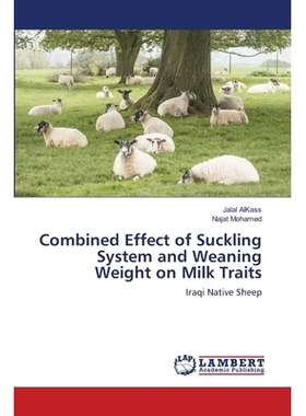 预订 Combined Effect of Suckling System and Weaning Weight on Milk Traits 哺乳系统和断奶体重对乳汁性状的综合影响: 978620