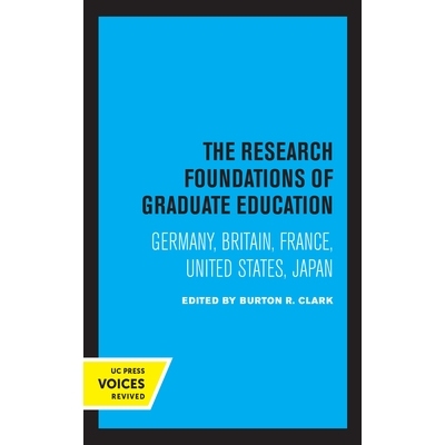 预订 The Research Foundations of Graduate Education: Germany, Britain, France, United States, Japan: 9780520338708