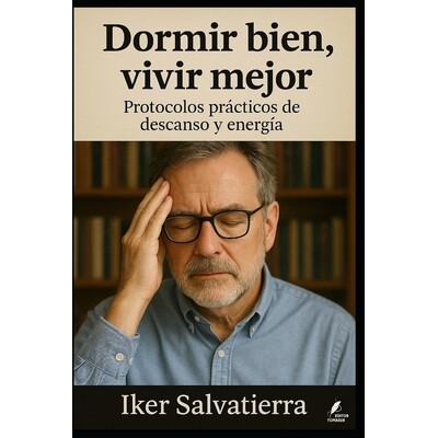 预订 Dormir bien, vivir mejor: Protocolos prácticos de descanso y energía 9798278073260