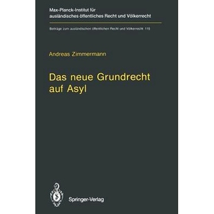 Grenzen 9783642790768 Grundrecht Verfassungs und Asyl neue auf Voraussetzungen 预订 völkerrechtliche Das