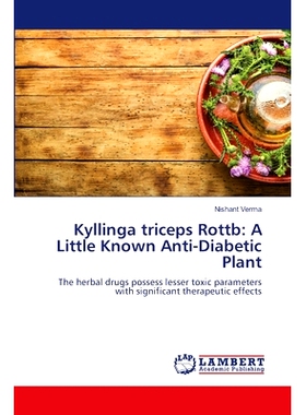 预订 Kyllinga triceps Rottb: A Little Known Anti-Diabetic Plant 一种鲜为人知的抗糖尿病植物: 9786206165651