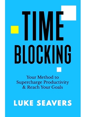 预订 Time-Blocking: Your Method to Supercharge Productivity & Reach Your Goals: 9798588777780