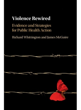 预订 Violence Rewired: Evidence and Strategies for Public Health Action 关联的暴力: 9781009202275