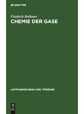 预订 Chemie der Gase: Allgemeine Darstellung der Eigenschaften und Herstellungsarten der für die Luftschiffahrt wichtig