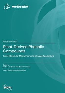 [预订]Plant-Derived Phenolic Compounds: From Molecular Mechanisms to Clinical Application 9783036577593