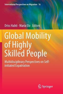 【预订】Global Mobility of Highly Skilled People: Multidisciplinary Perspectives on Self-Initiated Expatriation