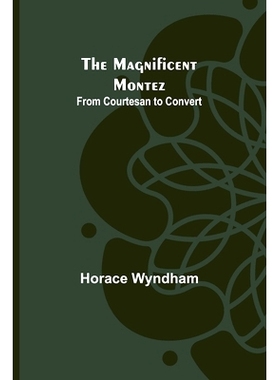 预订 The Magnificent Montez: From Courtesan to Convert: 9789356705197