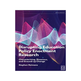 [预订]Disrupting Education Policy Enactment Research: Characterising, Dissensus and Ground-Up Change 9781645040385