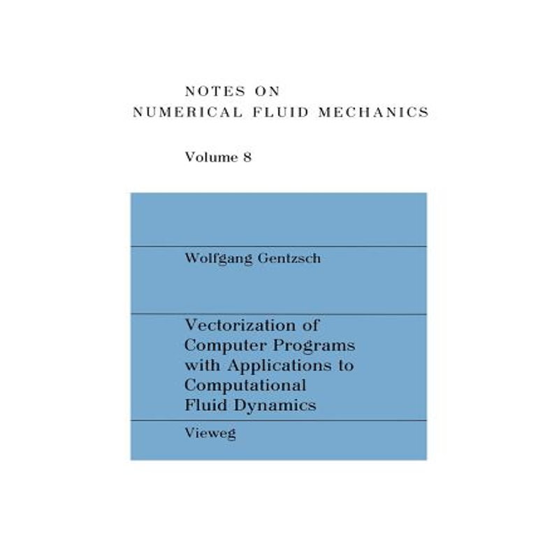 预订 Vectorization of Computer Programs with Applications to Computational Fluid Dynamics