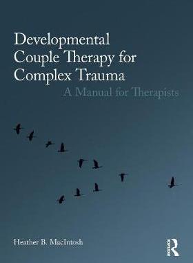 【预订】Developmental Couple Therapy for Complex Trauma
