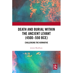Ancient 古黎凡特地区 Death Levant the Burial 与埋葬 Normative 4500 公元 BCE within Challenging and 预订 前45 550