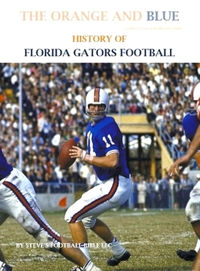 预订 The Orange and Blue! History of Florida Gators Football: 9798201439422