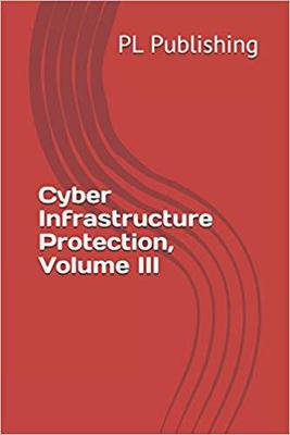 【预售】Cyber Infrastructure Protection, Volume III