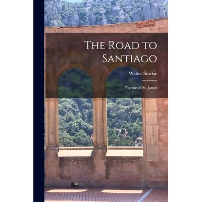 预订 The Road to Santiago: Pilgrims of St. James: 9781014439833