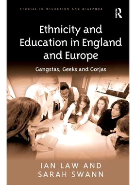 预订 Ethnicity and Education in England and Europe: Gangstas, Geeks and Gorjas: 9781138255081