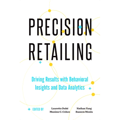 预订 Precision Retailing: Driving Results with Behavioral Insights and Data Analytics 精准零售：通过行为洞察与数据分析推