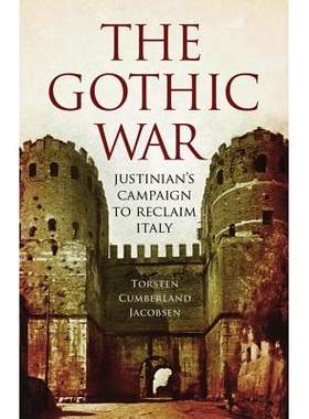 预订 The Gothic War: Justinian’s Campaign to Reclaim Italy 哥特战争：查士丁尼收复意大利的战役: 9781594161698