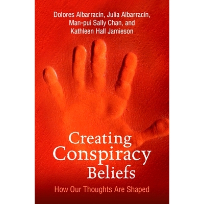 预订 Creating Conspiracy Beliefs: How Our Thoughts Are Shaped 创立共谋信仰：我们的思想是如何形成的: 9781108845786