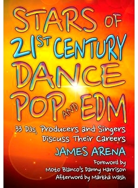 预订 Stars of 21st Century Dance Pop and EDM: 33 DJs, Producers and Singers Discuss Their Careers 21世纪舞蹈流行音乐与电