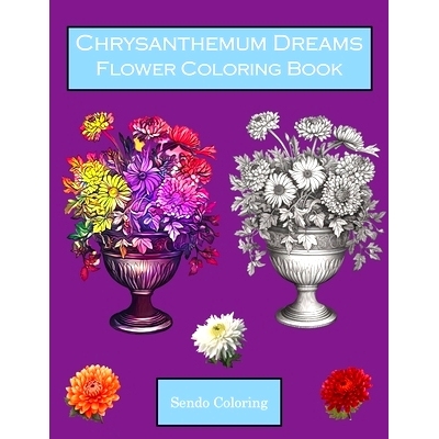 预订 Chrysanthemum Dreams: Chrysanthemum Flower Coloring Book: 9798396145474