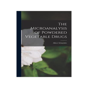 [预订]The Microanalysis of Powdered Vegetable Drugs 9781017452464
