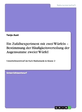 预订 Ein Zufallsexperiment mit zwei Würfeln - Bestimmung der Häufigkeitsverteilung der Augensumme zweier Würfel: Unte