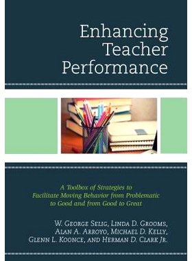预订 Enhancing Teacher Performance: A Toolbox of Strategies to Facilitate Moving Behavior from Problematic to Good and f
