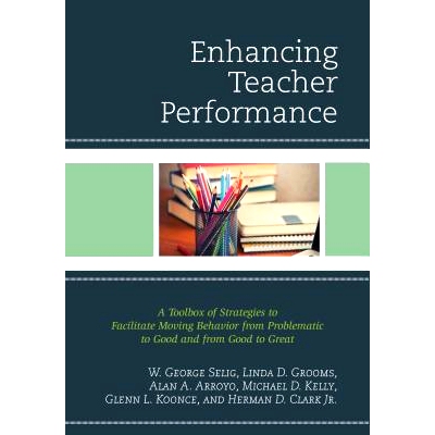 预订 Enhancing Teacher Performance: A Toolbox of Strategies to Facilitate Moving Behavior from Problematic to Good and f