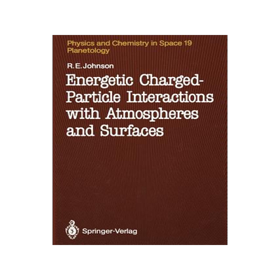 预订 Energetic Charged-Particle Interactions with Atmospheres and Surfaces