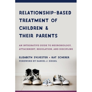Based Children 预订 Their Guide Neurobiology Integrative Treatment Parents Regul Attachment and Relationship